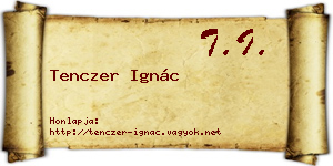 Tenczer Ignác névjegykártya